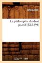 La Philosophie Du Droit Positif (?d.1894)