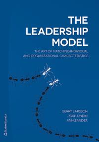 The Leadership Model - The Art of Matching Individual and Organizational Characteristics