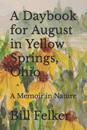 A Daybook for August in Yellow Springs, Ohio