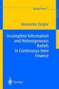 Incomplete Information and Heterogeneous Beliefs in Continuous-time Finance