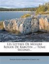 Les Lettres De Messire Roger De Rabutin ...