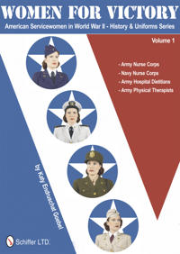 Women for Victory: American Servicewomen in World War II History and Uniforms Series - Volume 1