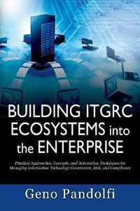 Building Itgrc Ecosystems Into the Enterprise