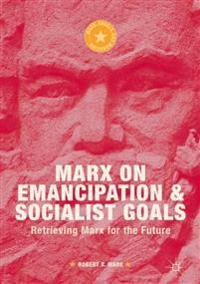 Marx on Emancipation and Socialist Goals