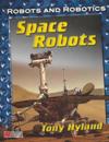 Robots and Robotics Space Robots Macmillan Library