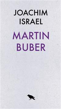 Martin Buber : dialogfilosof och sionist