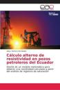 Cálculo alterno de resistividad en pozos petroleros del Ecuador