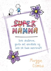 Supermamma - Maggie Combs | Inprintwriters.org