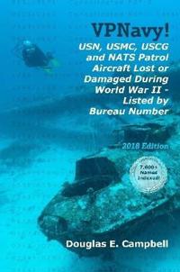 Vpnavy! Usn, Usmc, USCG and Nats Patrol Aircraft Lost or Damaged During World War II _ Listed by Bureau Number