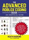 The Advanced Roblox Coding Book: An Unofficial Guide