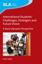 International Students' Challenges, Strategies and Future Vision