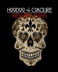 Hoodoo and Conjure: New Orleans