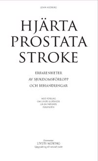 Hjärta, prostata, stroke : erfarenheter av sjukdomsförlopp och behandlingar