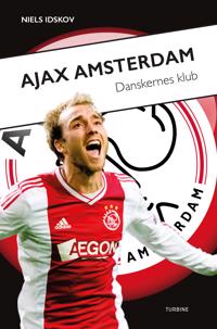Ajax Amsterdam - danskernes klub