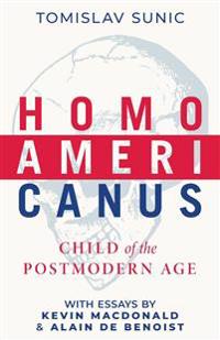 Homo Americanus: Child of the Postmodern Age