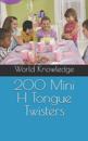 200 Mini H Tongue Twisters