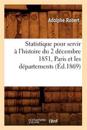 Statistique pour servir à l'histoire du 2 décembre 1851, Paris et les départements, (Éd.1869)