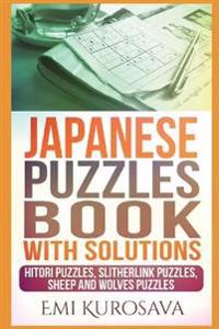Japanese Puzzles Book with Solutions: Hitori Puzzles, Slitherlink Puzzles, Sheep and Wolves Puzzles