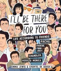 I'll be There for You