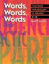 Words Words Words - Teaching Vocabulary in Grades 4 - 12