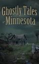 Ghostly Tales of Minnesota