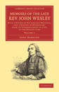 Memoirs of the Late Rev. John Wesley, A.M.: Volume 1
