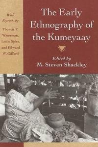 The Early Ethnography Of The Kumeyaay