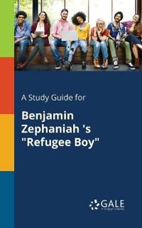 A Study Guide for Benjamin Zephaniah 's Refugee Boy