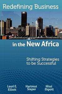 Redefining Business in the New Africa: Shifting Strategies to Be Successful