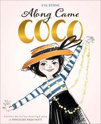 Along Came Coco:A Story About Coco Chanel