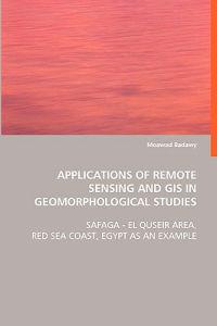 Applications of Remote Sensing and Gis in Geomorphological Studies