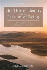 The Gift of Beauty and the Passion of Being