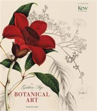 Golden Age of Botanical Art. Martyn Rix