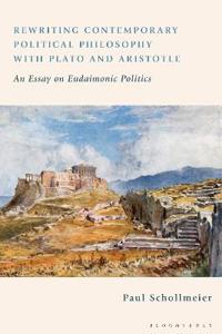Rewriting Contemporary Political Philosophy with Plato and Aristotle