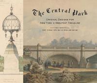 The Central Park: Original Designs from the Greensward to the Gre
