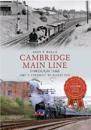 Cambridge Main Line Through Time