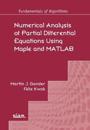 Numerical Analysis of Partial Differential Equations Using Maple and MATLAB