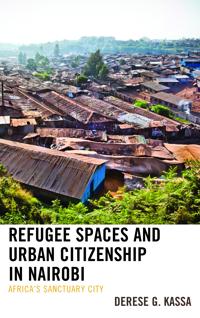Refugee Spaces and Urban Citizenship in Nairobi