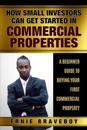 How Small Investors Can Get Started In Commercial Properties A Beginner Guide to Buying Your First Commercial Property .