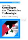 Grundlagen der Chemischen Technologie: für Praxis und Berufsbildung, 4th Co