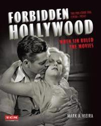 Forbidden Hollywood: The Pre-Code Era (1930-1934)