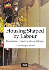 Housing Shaped by Labour: