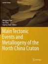 Main Tectonic Events and Metallogeny of the North China Craton