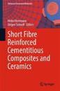 Short Fibre Reinforced Cementitious Composites and Ceramics