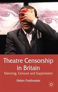 Theatre Censorship in Britain