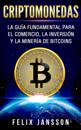 Criptomonedas: La Guía Fundamental para el Comercio, la Inversión y la Minería de Bitcoins