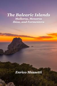 Balearic Islands Mallorca, Menorca, Ibiza and Formentera