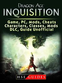 Dragon Age Inquisition Game, PC, Mods, Cheats, Characters, Classes, Mods, DLC, Guide Unofficial