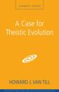 Case for Theistic Evolution