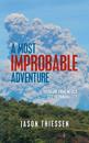 Most Improbable Adventure